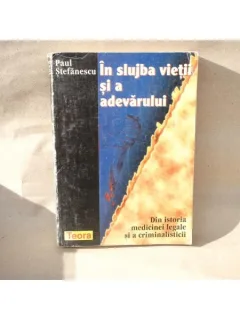 In slujba vietii si a adevartului (Vol I) , Paul Stefanescu , 1998