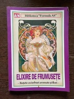 Elixire de frumusete Retete cu ierburi aromate si flori
