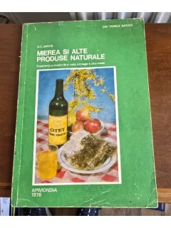 MIEREA SI ALTE PRODUSE NATURALE - D.C.JARVIS