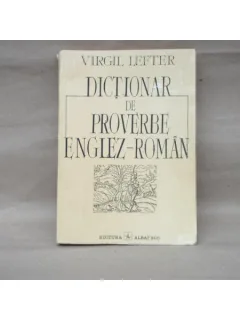 Dictionar de proverbe Englez Roman , Virgil Lefter , 1994