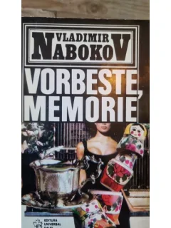 Vladimir Nabokov - Vorbeste, memorie