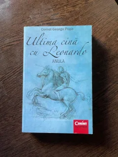 Cornel George Popa - Ultima cina cu Leonardo