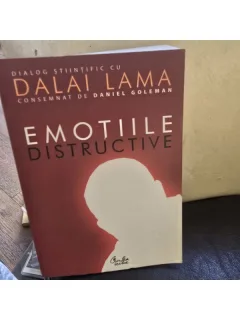 Daniel Goleman, Dalai Lama - Emotiile distructive. Cum le putem depasi?
