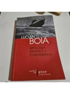 Lucian Boia - Mitologia stiintifica a comunismului