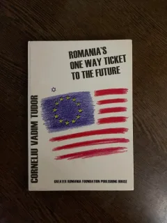 Corneliu Vadim Tudor Romania s One Way Ticket to the Future