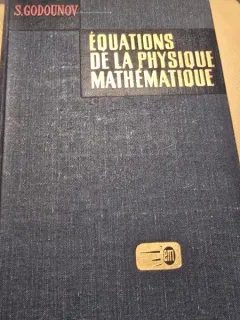Equations de la physique mathematique - S. Godounov