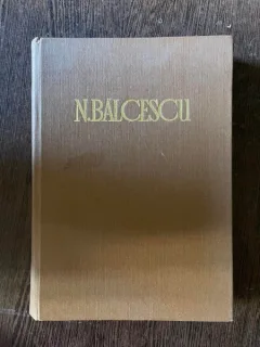 Nicolae Balcescu - Opere. Corespondenta (volumul 4)