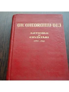 ARTICOLE SI CUVINTARI - GH.GHEORGHIU DEJ