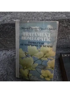 Maria Chirila - Tratament homeopatic. Indreptar de simptome si semne