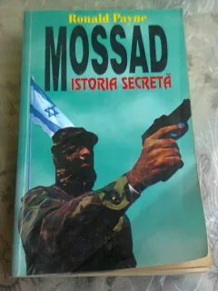 Mossad ''Istoria secreta'' - Ronald Payne
