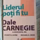 Dale Carnegie - Liderul poti fi tu