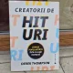 Derek Thompson - Creatorii de hituri. Stiinta popularitatii intr-o lume distrata