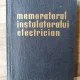Jesch Laszlo, Taraba Istvan - Memoratorul Instalatorului Electrician:Scheme electrice de conexiuni ale instalatiilor de forta, lumina si telecomunicatii.