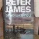 Peter James - Dead Like You