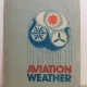Aviation Weather - For Pilots and Flight Operations Personnel
