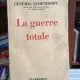 General Ludendorff - La Guerre Totale