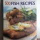 Anne Hildyard - 500 Fish Recipes