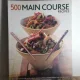 Jenni Fleetwood - 500 Main Course Recipes