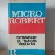 Micro Robert - Dictionnaire du Francais Primordial