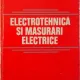 ELECTROTEHNICA SI MASURARI ELECTRICE de N. BOGOEVICI, 1979