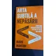Arta subtila a nepasarii - Mark Manson