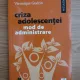 Criza adolescentei, mod de administrare - Veronique Guerin
