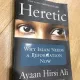 Heretic, why islam needs a reformation now - Ayaan Hirsi Ali