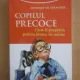 Copilul precoce, cum il pregatim pentru lumea de maine - Monique de Kermadec