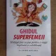 Ghidul superfemeii - Jaime Kulaga