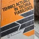 Tehnici actuale in teoria fiabilitatii - C. Tarcolea