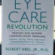 The Eye Care Revolution - Robert Abel Jr. M.D.
