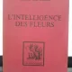 L*intelligence des fleurs - Maurice Maeterlinck
