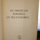 Eu minteam poporul cu televizorul - Dan Mihaescu