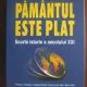 Pamantul este plat, scurta istorie a secolului XXI - Thomas L. Friedman
