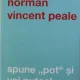 Norman Vincent Peale - Spune