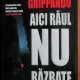 James Grippando - Aici Raul nu Razbate