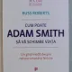 Cum poate Adam Smith sa va schimbe viata - Russ Roberts