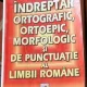 Gh. Constantinescu Dobridor - Indreptar Ortografic, Ortoepic, Morfologic si de Punctuatie al Limbii Romane
