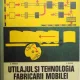A. Hinescu, A. Buzasi - Utilaul si Tehnologia Fabricarii Mobilei si Binalelor. Manual pentru scoli profesionale
