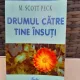 Drumul catre tine insuti - M. Scott Peck