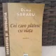 Cei care platesc cu viata - Dinu Sararu
