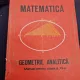 Constantin Udriste, Valeria Tomuleanu - Matematica - Geometrie Analitica. Manual pentru Clasa a XI-a