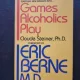 Games Alcoholics Play - Claude Steiner