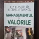 Managementul si valorile - Ken Blanchard, Michael O Connor