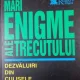 MARI ENIGME ALE TRECUTULUI