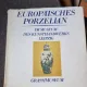 Dieter Gielke - Europaisches Porzellan im Museum des Kunsthandwerks Leipzig