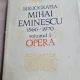 Bibliografia Mihai Eminescu 1866-1970 - Volumul I Opera