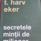 SECRETELE MINTII DE MILIONAR - T. HARV EKER