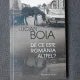LUCIAN BOIA - DE CE ESTE ROMANIA ALTFEL?