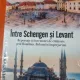 Bogdan Stanciu - Intre Schengen si Levant. Reportaje si insemnari de calatorie prin Romania, Balcani si imprejurimi